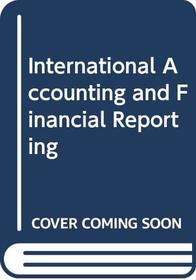 International Accounting and Financial Reporting (Praeger special studies in international business, finance, and trade)