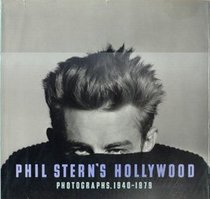 Phil Stern's Hollywood: Photographs, 1940-1979