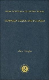 Evans-Pritchard: Mary Douglas: Collected Works, Volume 7