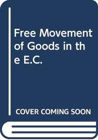 Free Movement of Goods in the E.C.