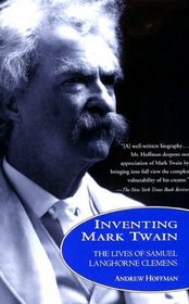 Inventing Mark Twain : The Lives of Samuel Langhorne Clemens