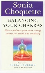 Balancing Your Chakras: How to Balance Your Seven Energy Centres for Health and Wellbeing