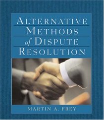 Alternative Methods of Dispute Resolution (Paralegal Series)