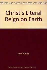 Christ's Literal Reign on Earth
