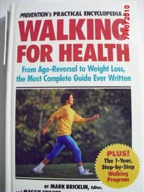 Prevention's Practical Encyclopedia of Walking for Health: From Age-Reversal to Weight Loss, the Most Complete Guide Ever Written