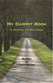 My Dammit Book: A Journal to Wellness