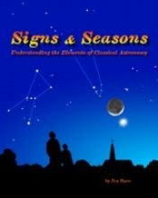Signs & Seasons: Understanding the Elements of Classical Astronomy ...