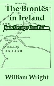 The Brontes in Ireland: Facts Stranger than Fiction