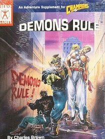 Demons Rule (An Adventure Supplement for, CHAMPIONS)