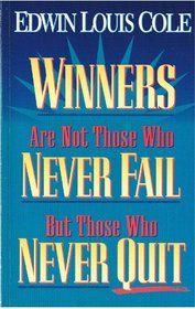 Winners Are Not Those Who Never Fail, But Those Who Never Quit