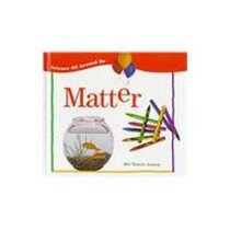 Matter: Solids, Liquids, and Gases (Science All Around Me)