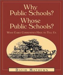 Why Public Schools? Whose Public Schools? What Early Communities Have to Tell Us