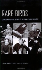 Rare Birds: Conversations with Legends of Jazz and Classical Music