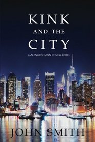 Kink And The City: An Englishman in New York