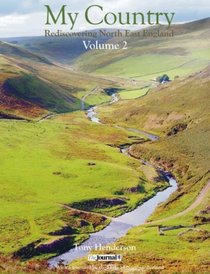 My Country: v. 2: Discovering North East England: v. 2