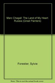 Marc Chagall: The Land of My Heart: Russia (Great Painters)