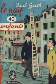 Le Naif Aux 40 Enfants (French Edition)