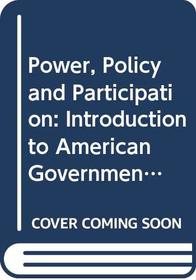 Power, Policy and Participation: Introduction to American Government
