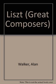 Liszt (Great Composers)