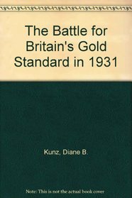 The Battle for Britain's Gold Standard in 1931