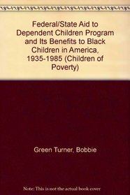 FEDERAL STATE AID DEPEND (Children of Poverty : Studies and Dissertat)