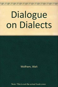 Dialogue on Dialects