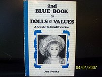 2nd Blue Book of Dolls & Values (2nd Second Book)