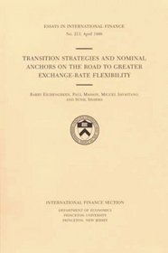 Transition Strategies and Nominal Anchors on the Road to Greater Exchange-Rate Flexibility (Essays in International Economics) (No 214)