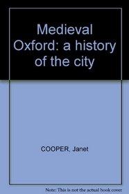 Medieval Oxford : A History of the City