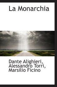 La Monarchia (Italian and Italian Edition)