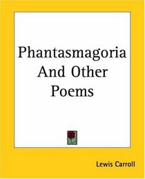 Phantasmagoria And Other Poems