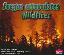 Fuegos arrasadores/Wildfires (Pebble Plus Bilingue/Bilingual: La Tierra En Accion/Earth in Action)