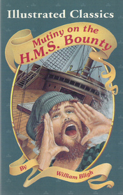 The Mutiny on the H. M. S. Bounty (Illustrated Classics)