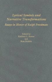 Lyrical Symbols and Narrative Transformations: Essays in Honour of Ralph Freedman (Comparative Literature)