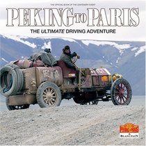 Peking to Paris 2007: The Ultimate Driving Adventure