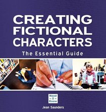 Creating Fictional Characters: The Essential Guide (Need 2 Know)