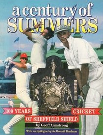 A Century of Summers - 100 Years of Sheffield Shield Cricket