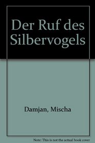 Der Ruf des Silbervogels (German Edition)