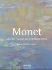 Monet oder der Triumph des Impressionismus.