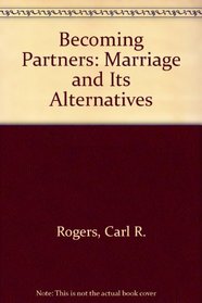 Becoming Partners: Marriage and Its Alternatives