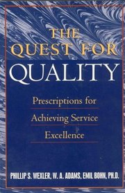 The Quest for Quality: Prescriptions for Achieving Excellence