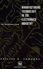Manufacturing Technology in the Electronics Industry:An Introduction