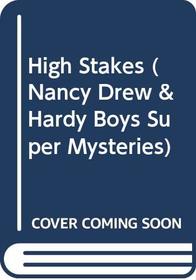 High Stakes (Nancy Drew  Hardy Boys Super Mysteries)