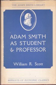 Adam Smith As Student & Professor