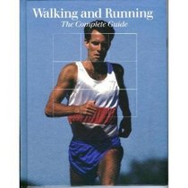 Walking and Running: The Complete Guide (Fitness, Health and Nutrition)