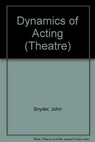Dynamics of Acting (Theatre)