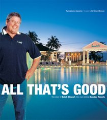 All That's Good: The Story of Butch Stewart, the Man Behind Sandals Resorts (Corporate)