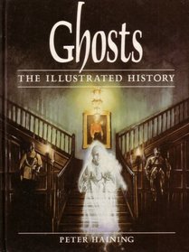 Ghosts: The Illustrated History