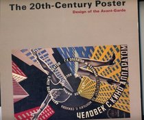 The 20Th-Century Poster: Design of the Avant-Garde