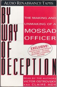 By Way of Deception: The Making and Unmaking of a Mossad Officer